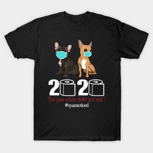 Dog 2020 The Year When Shit Got Real T-Shirt